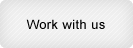 Work with us