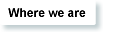 Where we are