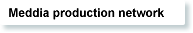 Meddia production network